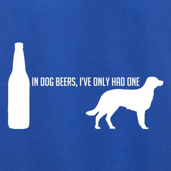 In Dog Beers, I've Only Had One Jumpers